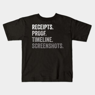 Receipts Proof Timeline Screenshots Funny Kids T-Shirt